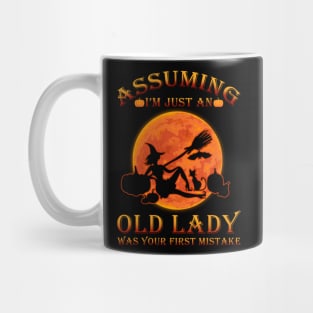 Witch Assuming I just an old lady was your first mistake tshirt halloween funny gift t-shirt Mug